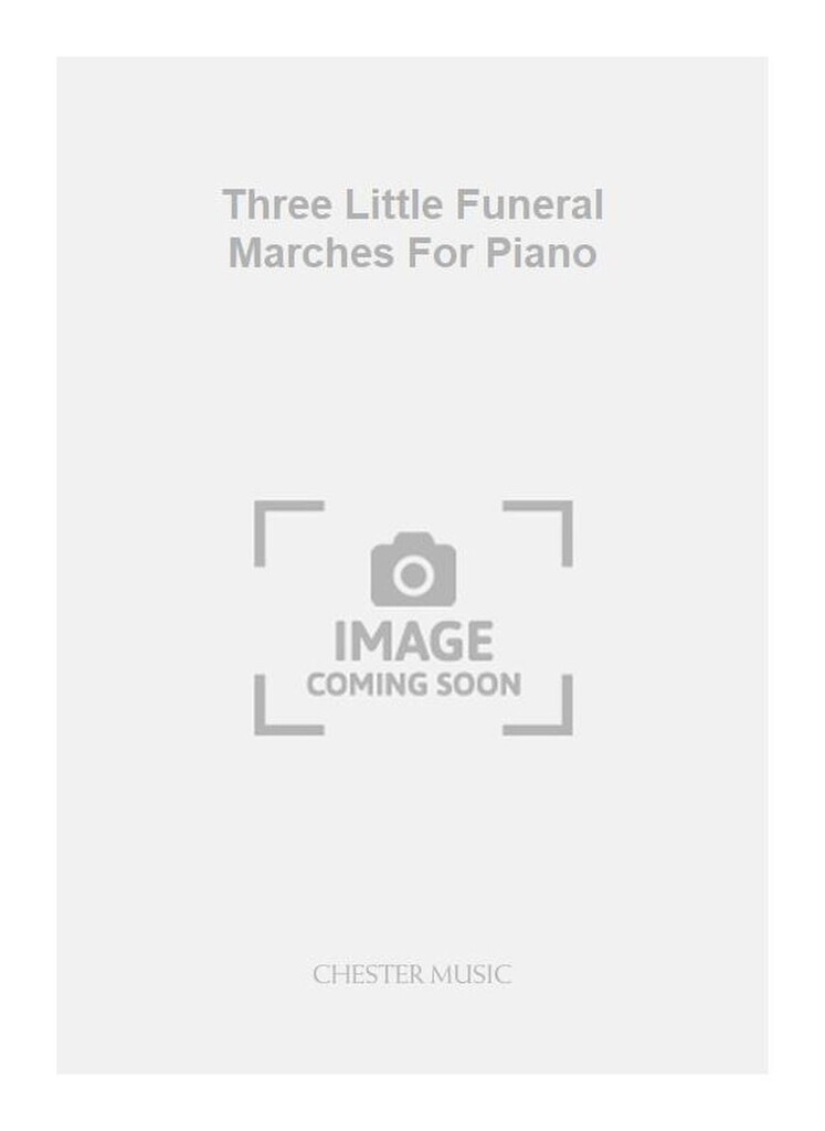 Three Little Funeral Marches For Piano